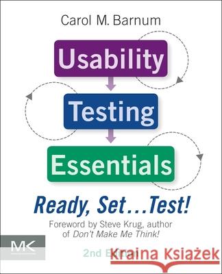 Usability Testing Essentials: Ready, Set ...Test! Barnum, Carol M. 9780128169421 Morgan Kaufmann Publishers