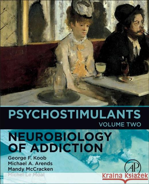 Psychostimulants George F. Koob Michael A. Arends Mandy McCracken 9780128169902