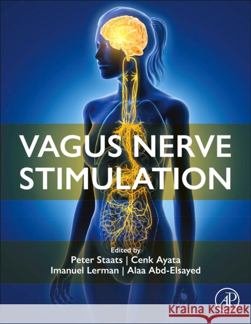 Vagus Nerve Stimulation Peter Staats Cenk Ayata Imanuel Lerman 9780128169964 Academic Press