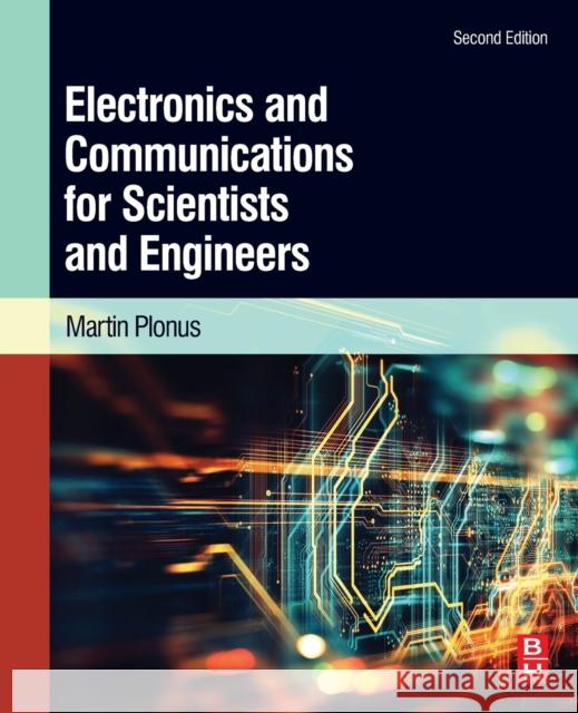 Electronics and Communications for Scientists and Engineers Martin Plonus (Northwestern University,    9780128170083 Butterworth-Heinemann Inc