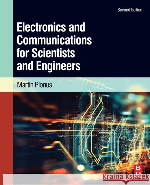 Electronics and Communications for Scientists and Engineers Martin Plonus (Northwestern University,    9780128170083 Butterworth-Heinemann Inc