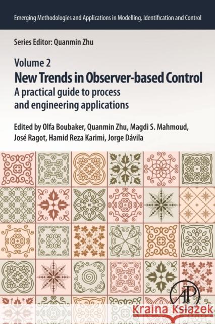 New Trends in Observer-Based Control: A Practical Guide to Process and Engineering Applications Boubaker, Olfa 9780128170342