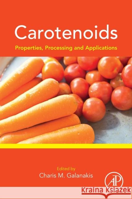 Carotenoids: Properties, Processing and Applications Charis M. Galanakis 9780128170670 Academic Press