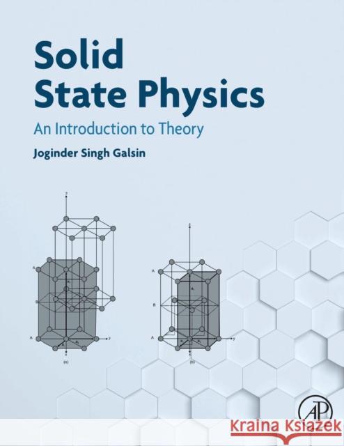 Solid State Physics: An Introduction to Theory Joginder Singh Galsin 9780128171035 Academic Press