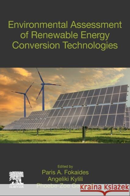 Environmental Assessment of Renewable Energy Conversion Technologies Paris A. Fokaides 9780128171110 Elsevier