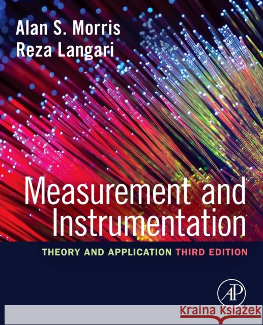 Measurement and Instrumentation: Theory and Application Alan S. Morris Reza Langari 9780128171417