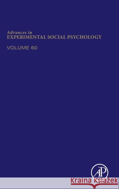 Advances in Experimental Social Psychology: Volume 60 Olsen, James 9780128171691