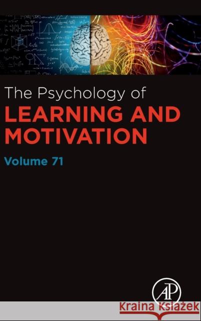 The Psychology of Learning and Motivation: Volume 71 Federmeier, Kara D. 9780128171752 Academic Press