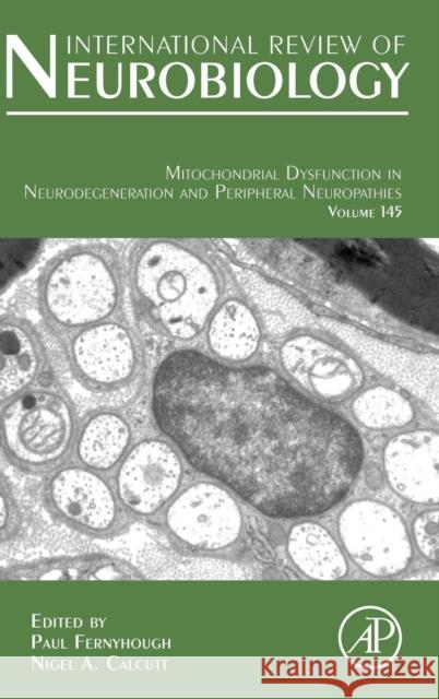 Mitochondrial Neuropathies: Volume 145 Calcutt, Nigel 9780128172247