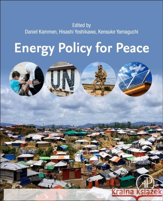 Energy Policy for Peace Daniel Kammen Hisashi Yoshikawa 9780128173503 Academic Press