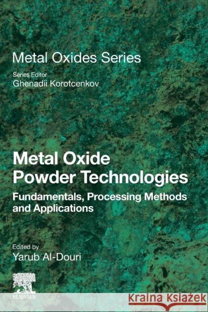 Metal Oxide Powder Technologies: Fundamentals, Processing Methods and Applications Al-Douri, Yarub 9780128175057 Elsevier