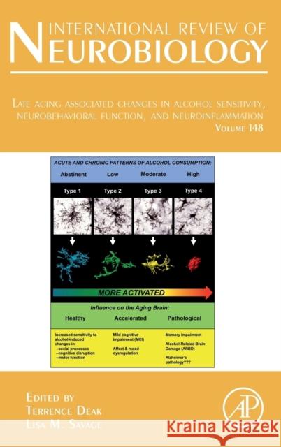 Late Aging Associated Changes in Alcohol Sensitivity, Neurobehavioral Function, and Neuroinflammation: Volume 148 Deak, Terrence 9780128175309 Academic Press