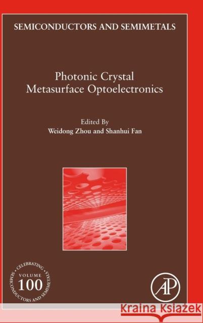Photonic Crystal Metasurface Optoelectronics: Volume 100 Zhou, Weidong 9780128175422 Academic Press