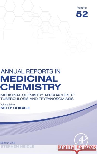 Medicinal Chemistry Approaches to Tuberculosis and Trypanosomiasis: Volume 52 Chibale, Kelly 9780128175569 Academic Press