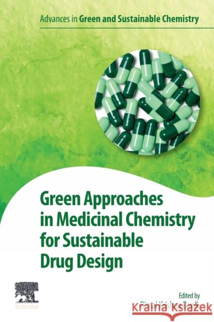 Green Approaches in Medicinal Chemistry for Sustainable Drug Design Bimal K. Banik 9780128175927 Elsevier