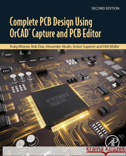 Complete PCB Design Using OrCAD Capture and PCB Editor Dirk (FlowCAD, Germany) Muller 9780128176849