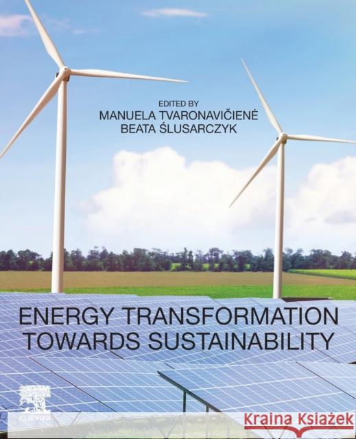 Energy Transformation Towards Sustainability Manuela Tvaronaciene Beata Slusarczyk 9780128176887 Elsevier