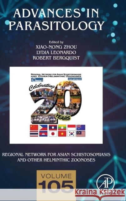 Regional Network for Asian Schistosomiasis and Other Helminthic Zoonoses: Volume 105 Zhou, X. 9780128177181