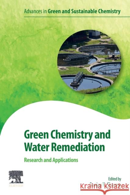 Green Chemistry and Water Remediation: Research and Applications Sanjay K. Sharma 9780128177426 Elsevier