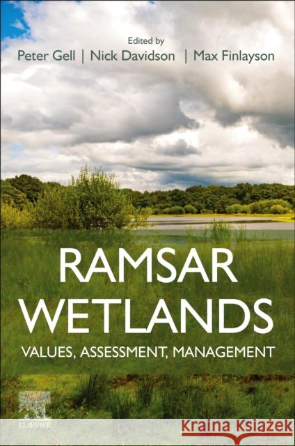 Ramsar Wetlands: Values, Assessment, Management Gell, Peter 9780128178034