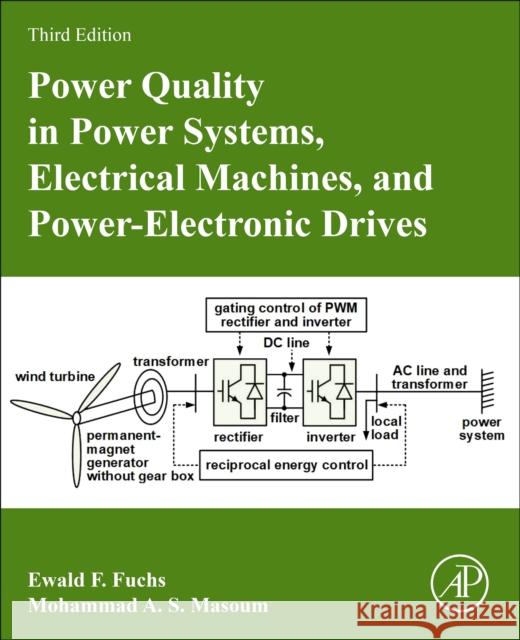 Power Quality in Power Systems, Electrical Machines, and Power-Electronic Drives Fuchs, Ewald F. 9780128178560