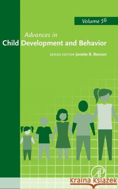 Advances in Child Development and Behavior: Volume 56 Benson, Janette B. 9780128178867 Academic Press
