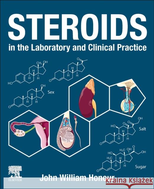 Steroids in the Laboratory and Clinical Practice John William Honour 9780128181249 Elsevier