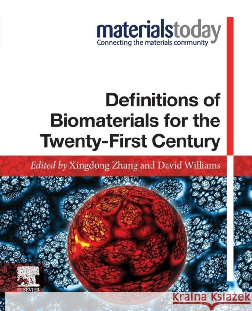Definitions of Biomaterials for the Twenty-First Century Xingdong Zhang David F. Williams 9780128182918 Elsevier