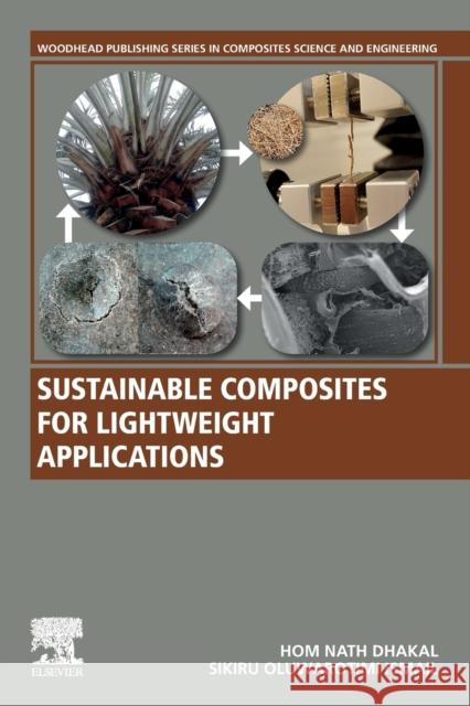 Sustainable Composites for Lightweight Applications Hom Dhakal Sikiru Oluwarotimi Ismail 9780128183168 Woodhead Publishing