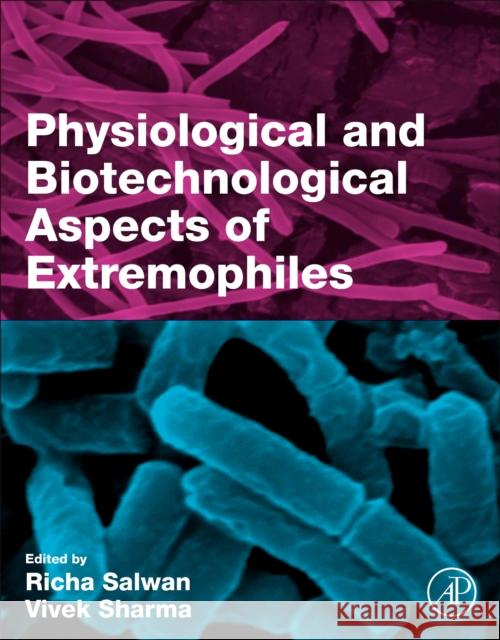 Physiological and Biotechnological Aspects of Extremophiles Richa Salwan Vivek Sharma 9780128183229