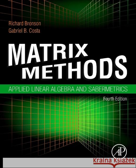 Matrix Methods: Applied Linear Algebra and Sabermetrics Richard Bronson Gabriel B. Costa 9780128184196 Academic Press