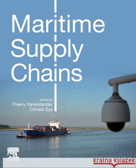 Maritime Supply Chains Thierry Vanelslander Christa Sys 9780128184219 Elsevier