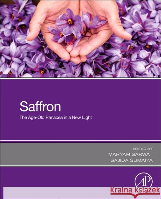 Saffron: The Age-Old Panacea in a New Light Maryam Sarwat Sajida Sumaiya 9780128184622 Academic Press