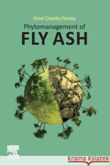 Phytomanagement of Fly Ash Vimal Chandra Pandey 9780128185445 Elsevier