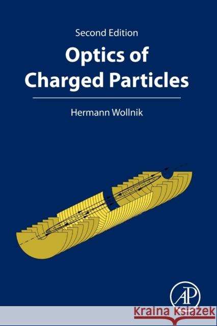 Optics of Charged Particles Hermann Wollnik 9780128186527 Academic Press