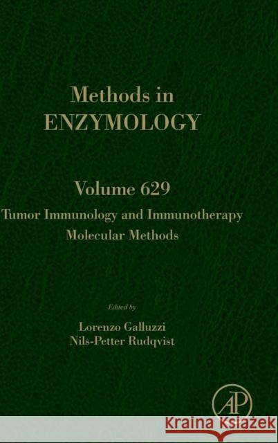 Tumor Immunology and Immunotherapy - Molecular Methods: Volume 629 Galluzzi, Lorenzo 9780128186718