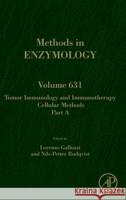 Tumor Immunology and Immunotherapy - Cellular Methods Part a: Volume 631 Galluzzi, Lorenzo 9780128186732 Academic Press