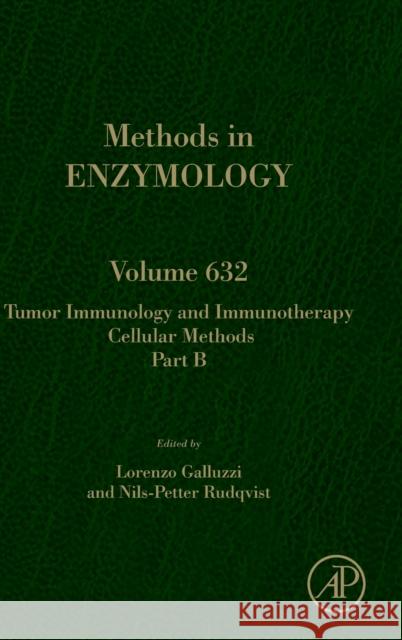 Tumor Immunology and Immunotherapy - Cellular Methods Part B: Volume 632 Galluzzi, Lorenzo 9780128186756