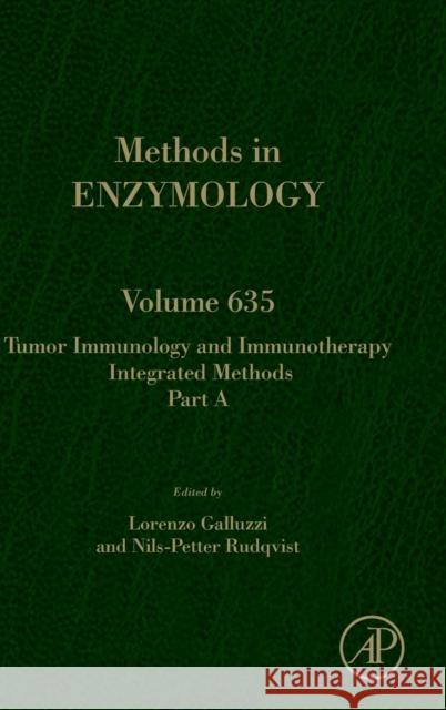 Tumor Immunology and Immunotherapy - Integrated Methods Part a: Volume 635 Galluzzi, Lorenzo 9780128186770 Academic Press