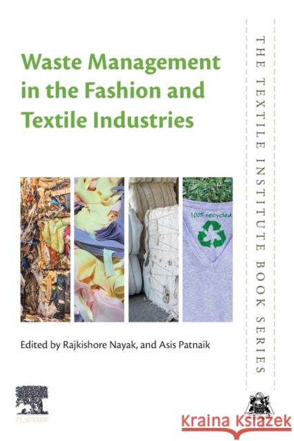 Waste Management in the Fashion and Textile Industries Nayak, Rajkishore 9780128187586 Woodhead Publishing