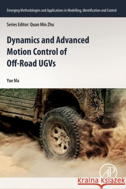 Dynamics and Advanced Motion Control of Off-Road Ugvs Mae, Yu 9780128187999 Academic Press