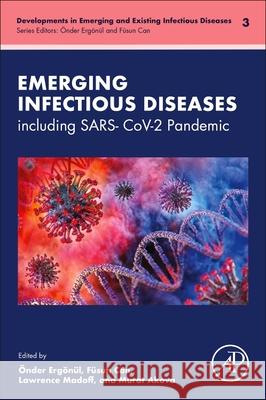 Emerging Infectious Diseases: Sars- Cov-2 Pandemic Volume 3 Ergonul, Onder 9780128188378 Academic Press