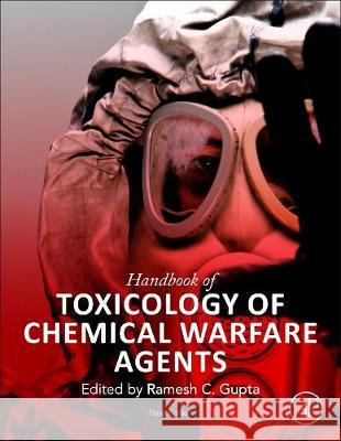 Handbook of Toxicology of Chemical Warfare Agents Ramesh C. Gupta 9780128190906