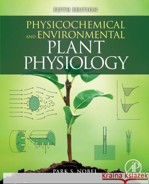 Physicochemical and Environmental Plant Physiology Park S. Nobel 9780128191460 Academic Press
