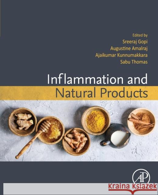 Inflammation and Natural Products Sreeraj Gopi Augustine Amalraj Ajaikumar B. Kunnumakkara 9780128192184 Academic Press