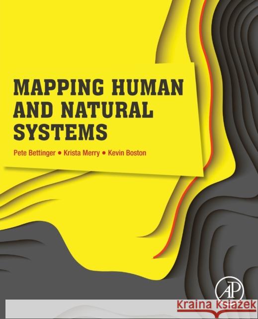 Mapping Human and Natural Systems Pete Bettinger Krista Merry Kevin Boston 9780128192290 Academic Press