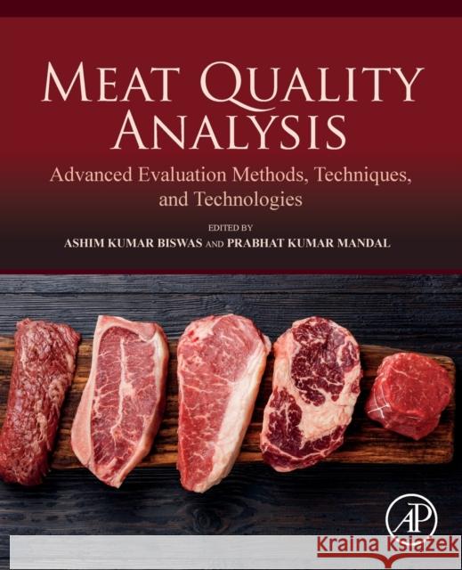Meat Quality Analysis: Advanced Evaluation Methods, Techniques, and Technologies Biswas, Ashim Kumar 9780128192337 Academic Press