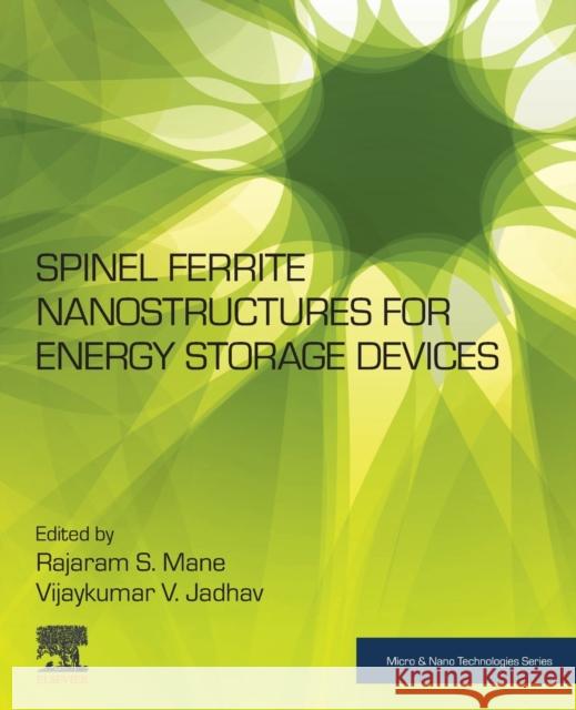 Spinel Ferrite Nanostructures for Energy Storage Devices Mane, Rajaram S. 9780128192375 Elsevier