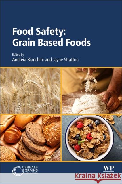 Food Safety: Grain Based Foods Andreia Bianchini Jayne Stratton 9780128193402 Elsevier Health Sciences