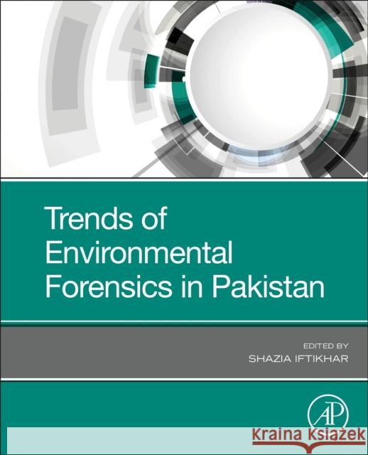 Trends of Environmental Forensics in Pakistan  9780128194362 